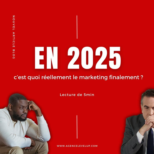 En 2025, c'est quoi réellement le marketing finalement ?